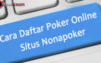 Cara Daftar Poker Online di Situs Nonapoker