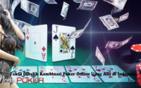 Fakta Dibalik Kombinasi Poker Online Uang Asli di Indonesia